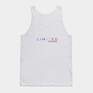 Limited time only - Don't waste your time Tank Top